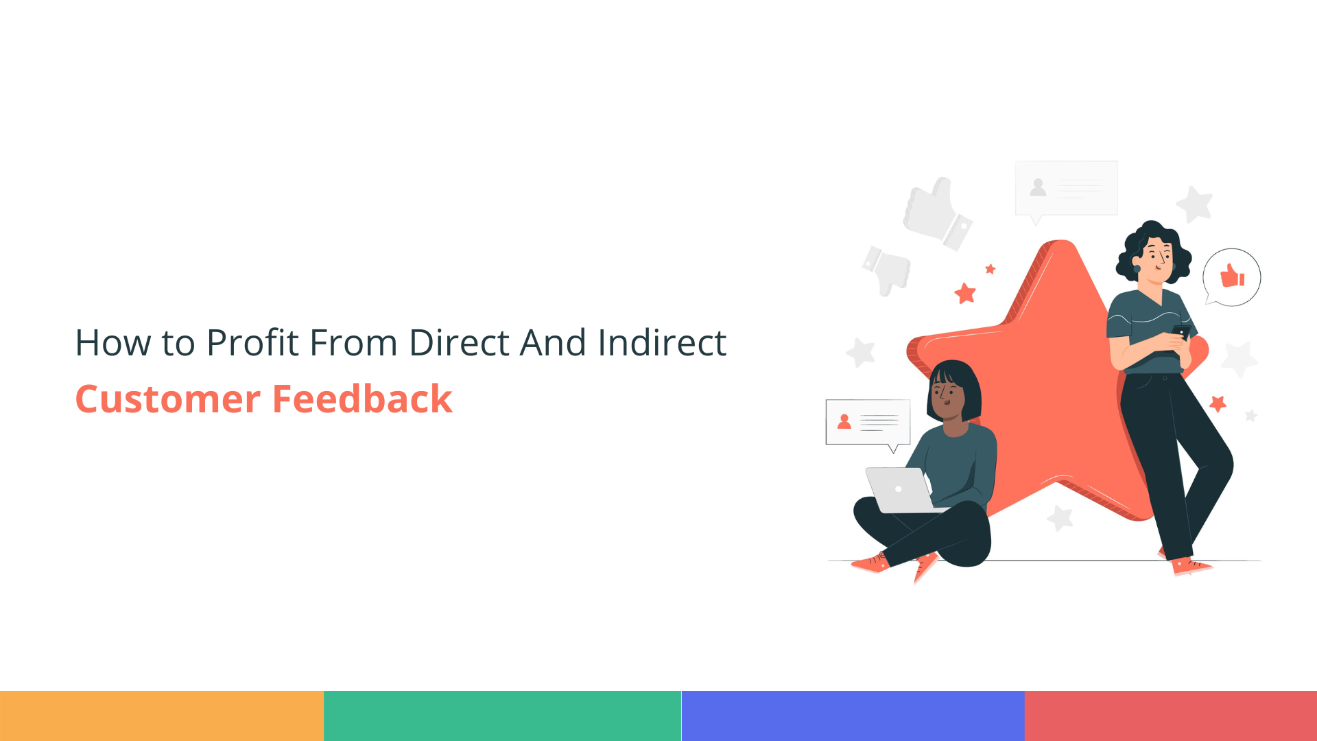 How to Profit From Direct And Indirect Customer Feedback