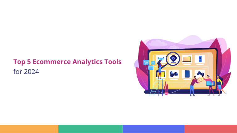 Top 5 Ecommerce Analytics Tools for 2024