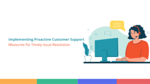 Proactive Customer Support