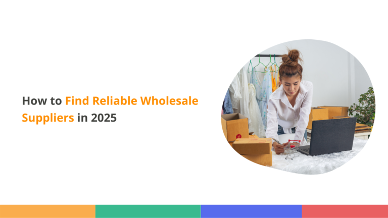 How to Find Reliable Wholesale Suppliers in 2025